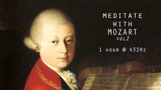 Meditate with Mozart  432Hz Classical Music  Vol 2 [upl. by Leeban316]