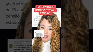 PATERNIDADE SOCIOAFETIVA  PENSÃO ‼️ direito familia [upl. by Coucher]