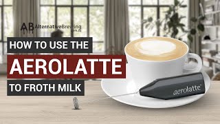 How To Use the AeroLatte To Froth Milk [upl. by Anikal695]